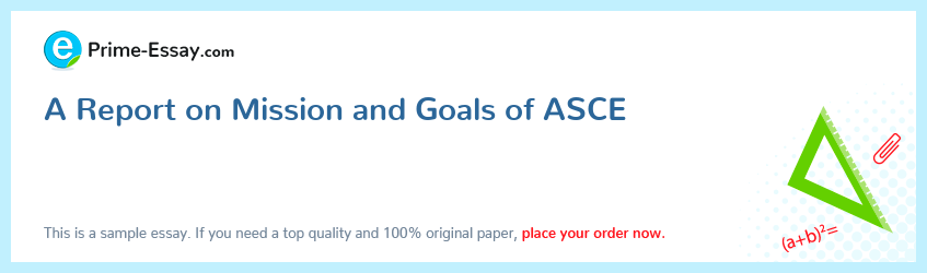 A Report on Mission and Goals of ASCE