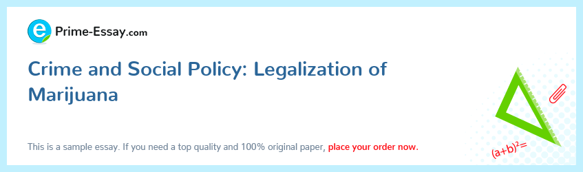 Crime and Social Policy: Legalization of Marijuana
