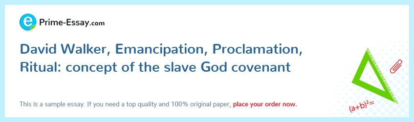 David Walker, Emancipation, Proclamation, Ritual: concept of the slave God covenant