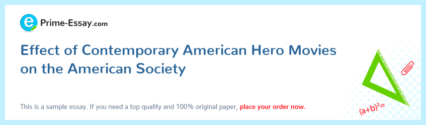 Effect of Contemporary American Hero Movies on the American Society