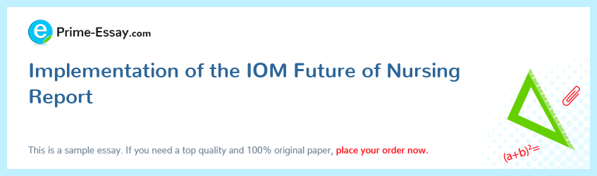 Implementation of the IOM Future of Nursing Report