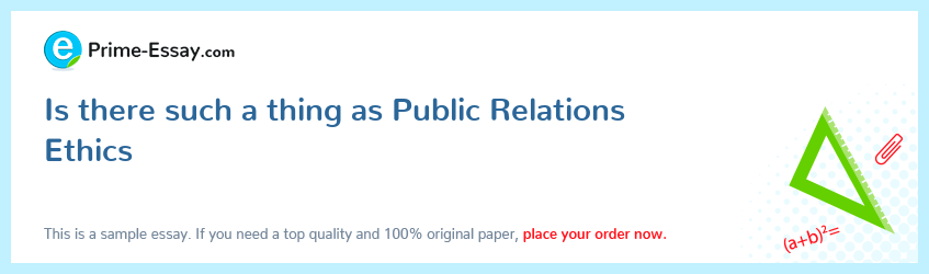 Is there such a thing as Public Relations Ethics