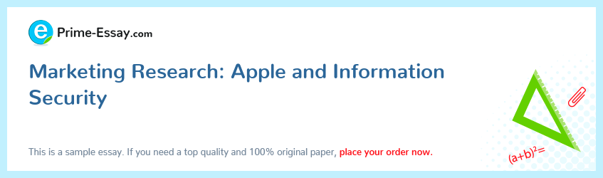 Marketing Research: Apple and Information Security
