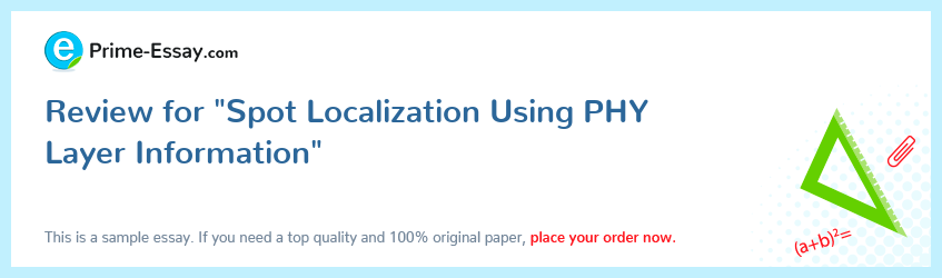 Review for "Spot Localization Using PHY Layer Information"