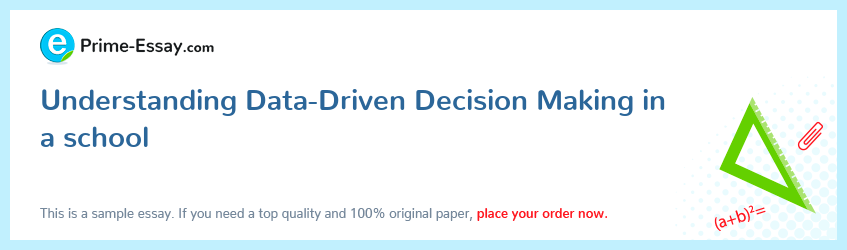 Understanding Data-Driven Decision Making in a school